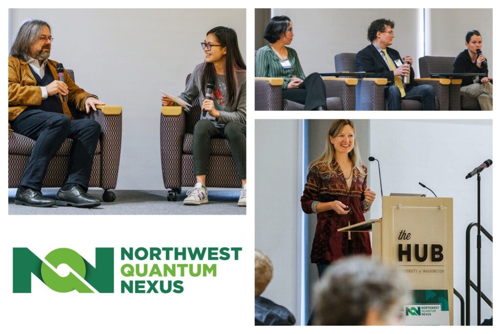 Collage of 4 photos- upper lefthand corner is Dr.Troyer and Student seated while in a discussion, upper righthand corner is 3 speakers seated while one holds a microphone, lower lefthand corner is the Northwest Quantum Nexus logo, and the lower right hand corner is an image of Dr. Krysta Svore speaking at a podium. 